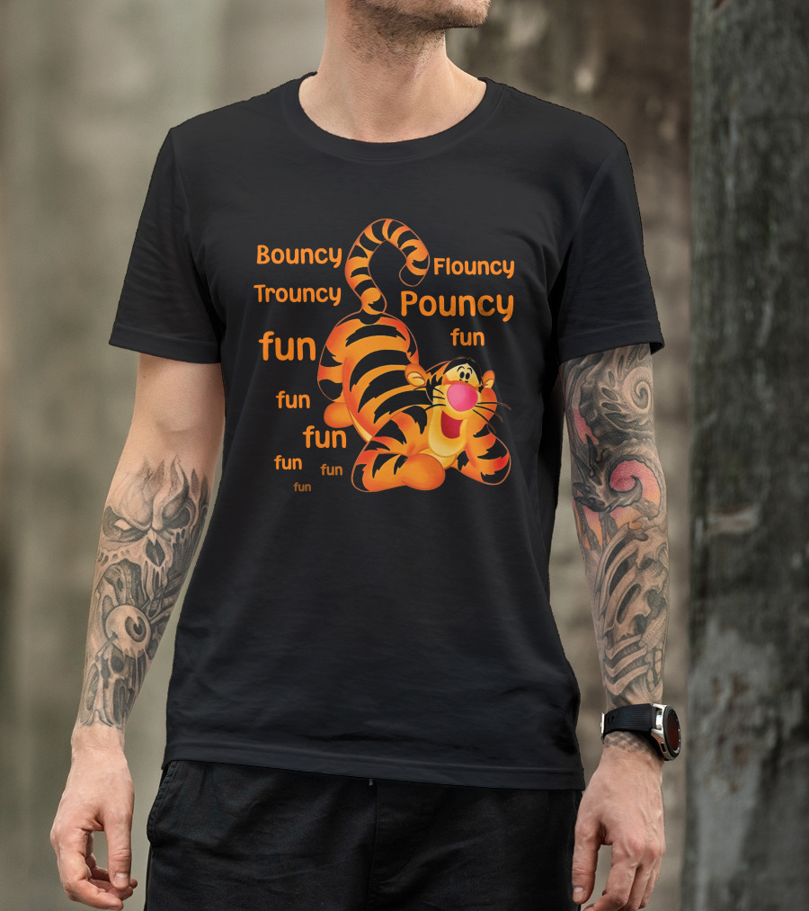 Bouncy Trouncy Flouncy Pouncy Fun Fun Fun Tigger T-Shirt
