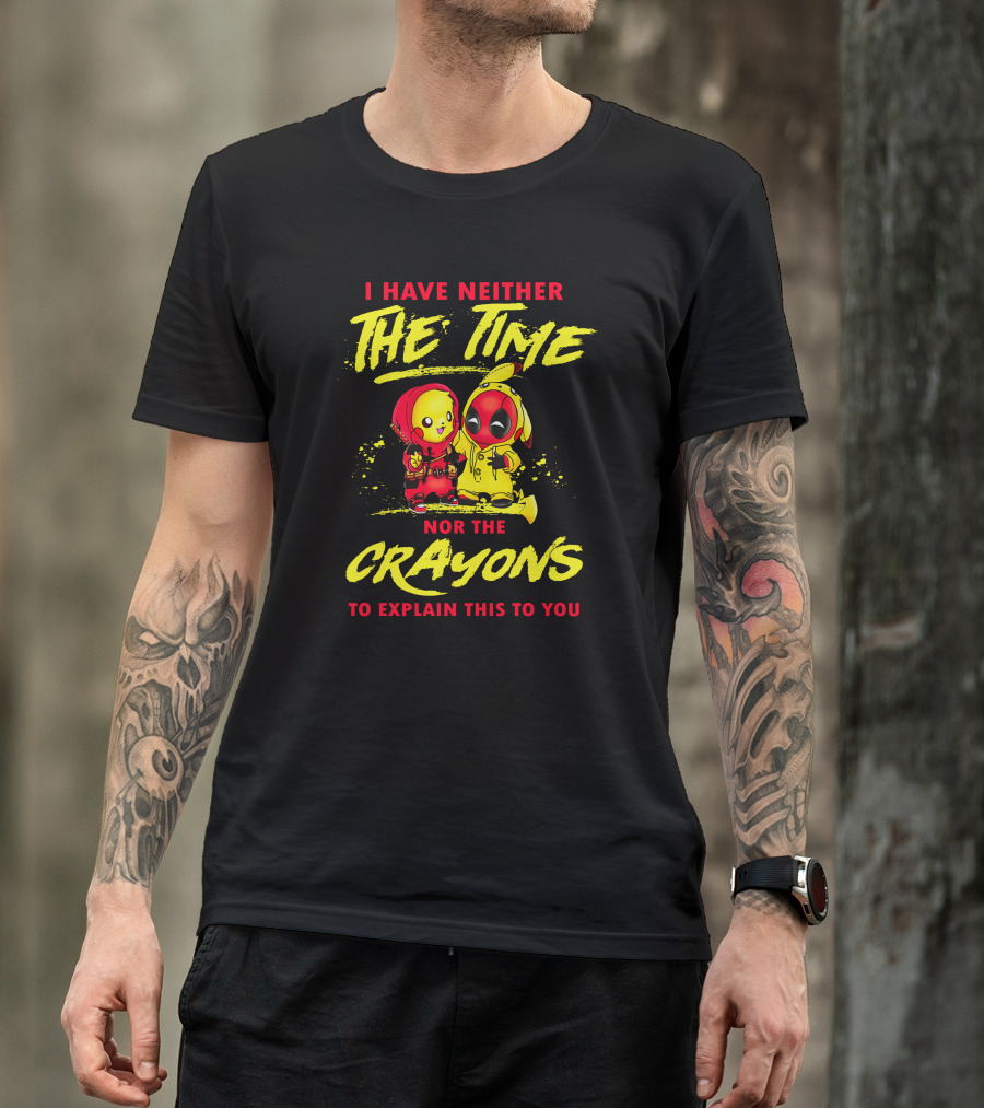 I Have Neither The Time Nor The Crayons To Explain This To You Deadchu T-Shirt