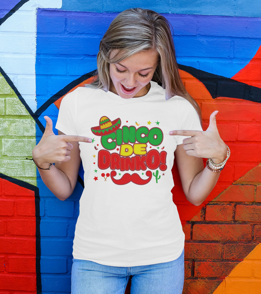 Cinco De Drinko Cinco De Mayo Sombrero Maracas Mustache Cactus Fiesta T-Shirt