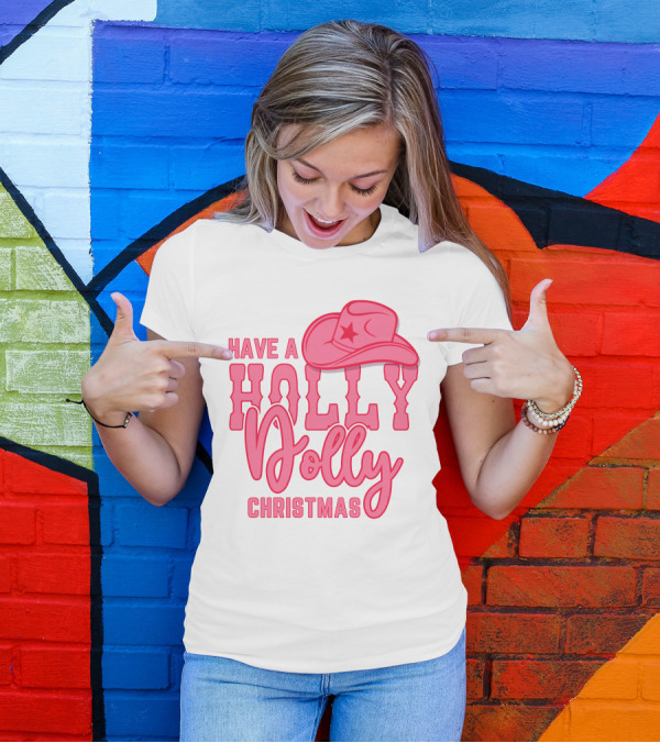 Have A Holly Dolly Christmas Pink Cowboy Hat T-Shirt