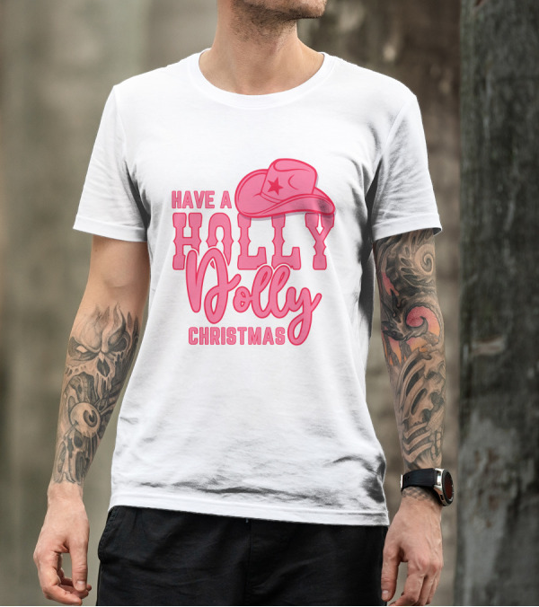 Have A Holly Dolly Christmas Pink Cowboy Hat T-Shirt