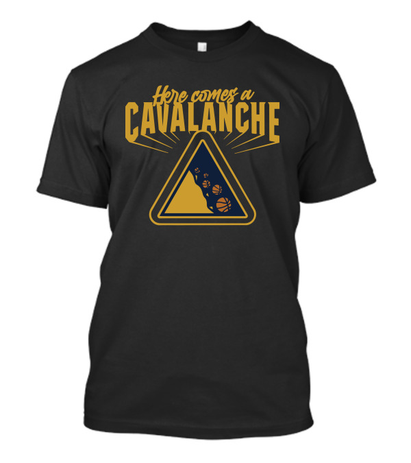 Here Comes A Cavalanche Basketball Avalanche Warning Sign T-Shirt