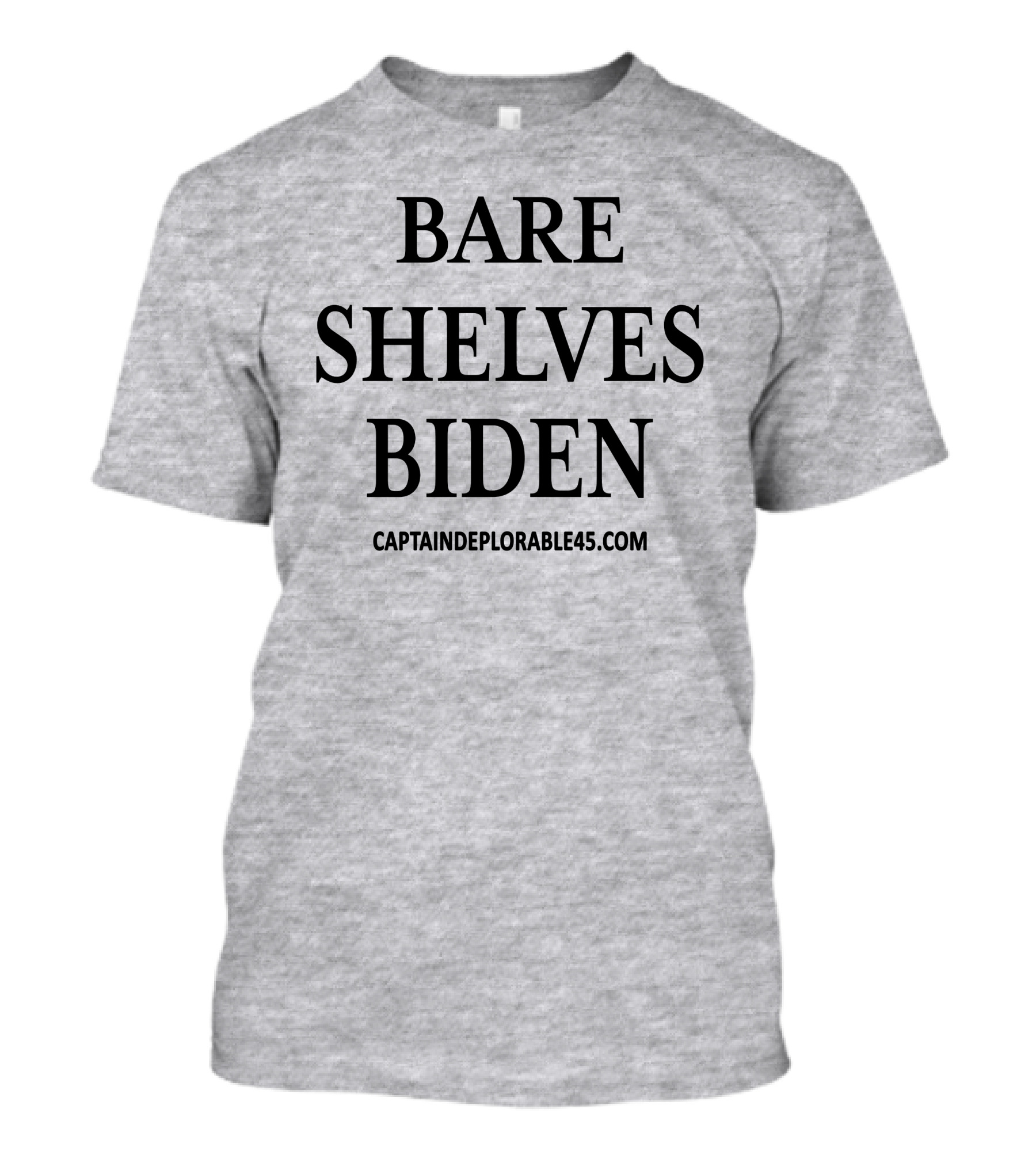 Bare Shelves Biden CaptainDeplorable45.Com T-Shirt