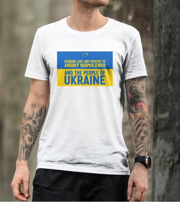Sending Love And Prayers To Andriy Yarmolenko And The People Of Ukraine T-Shirt