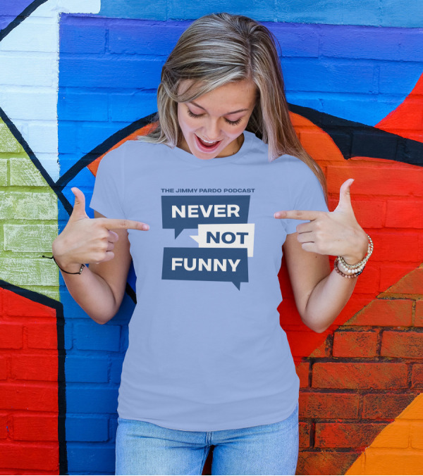 The Jimmy Pardo Podcast Never Not Funny T-Shirt