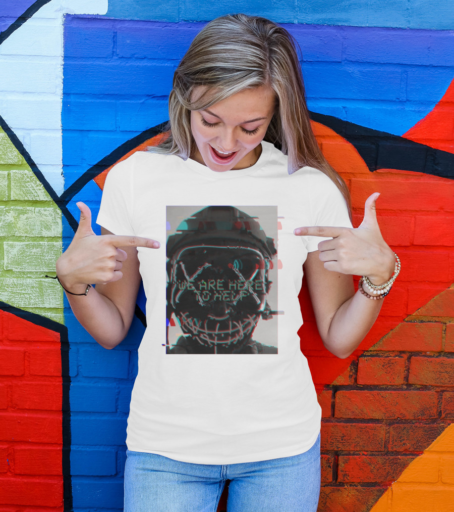 We Are Here To Help Masked Digital Glitch Effect T-Shirt