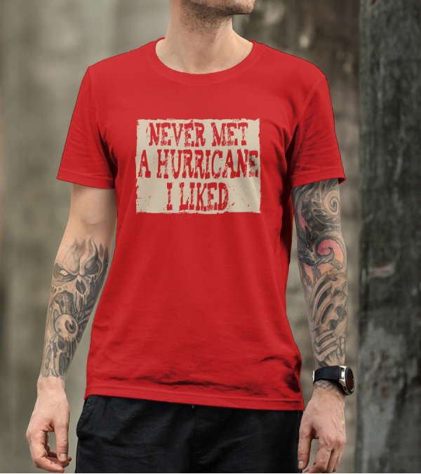 Never Met A Hurricane I Liked Red Vintage Grunge T-Shirt