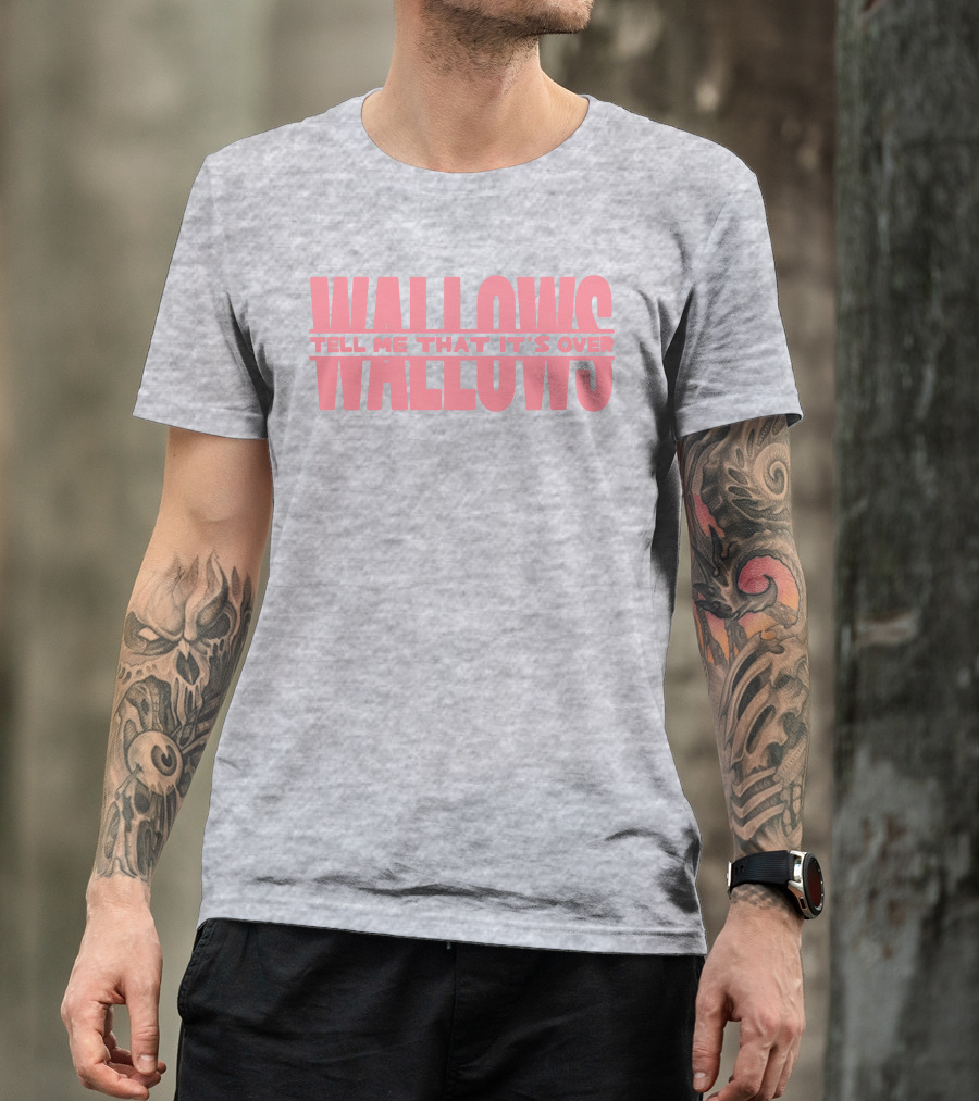 Wallows Tell Me That It's Over T-Shirt