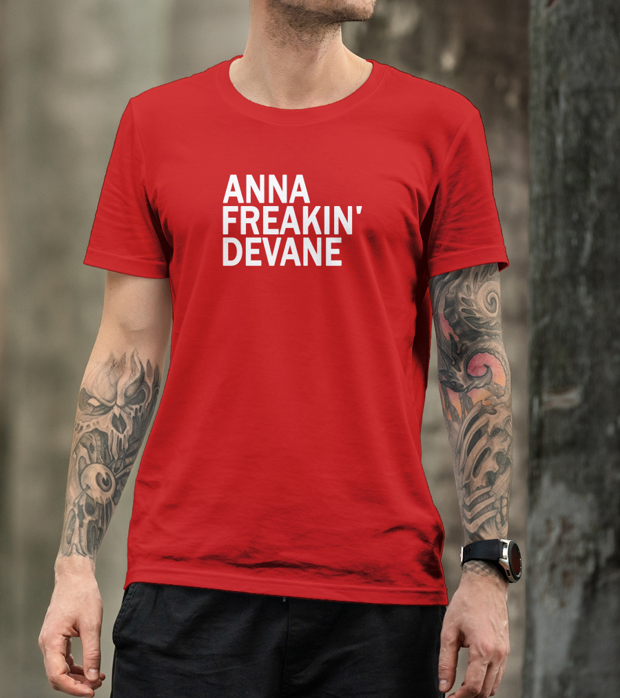 Anna Freakin Devane T-Shirt