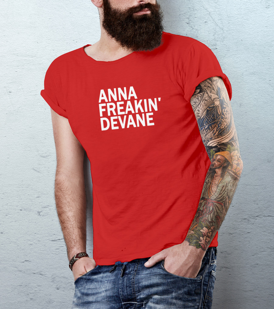 Anna Freakin Devane T-Shirt