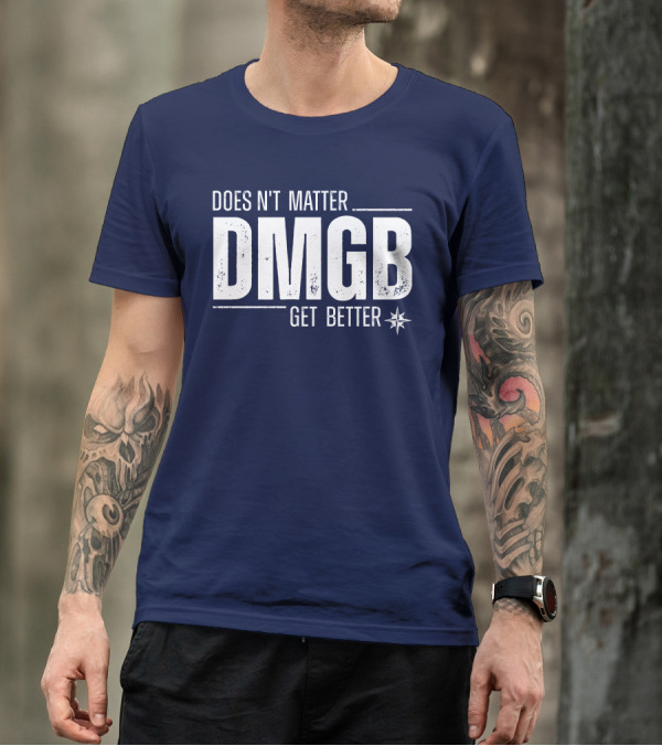 Doesn't Matter DMGB Get Better Star Compass T-Shirt