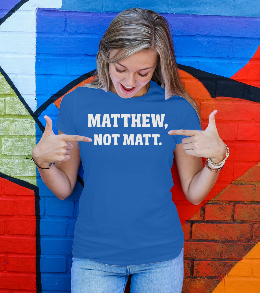 Kelly Stafford Matthew Not Matt T-Shirt