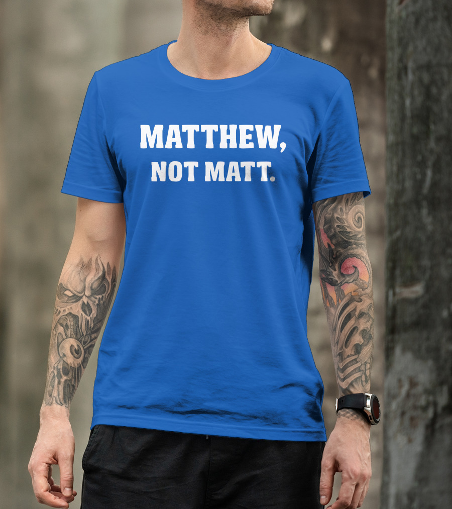 Kelly Stafford Matthew Not Matt T-Shirt
