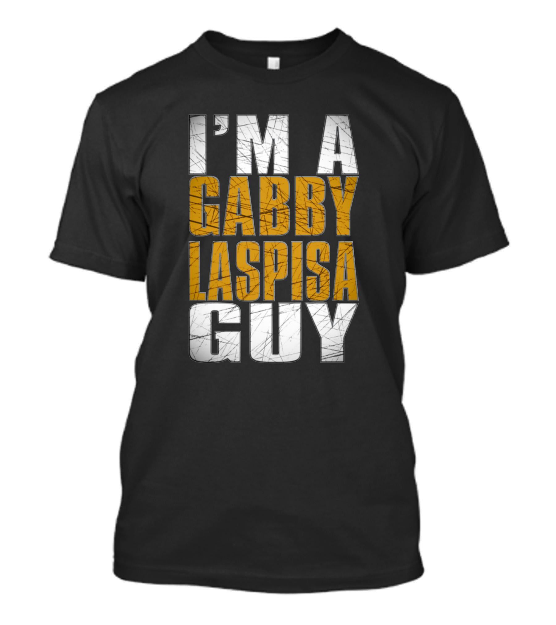 Prowrestlingtees I'm A Gabby Laspisa Guy T-Shirt