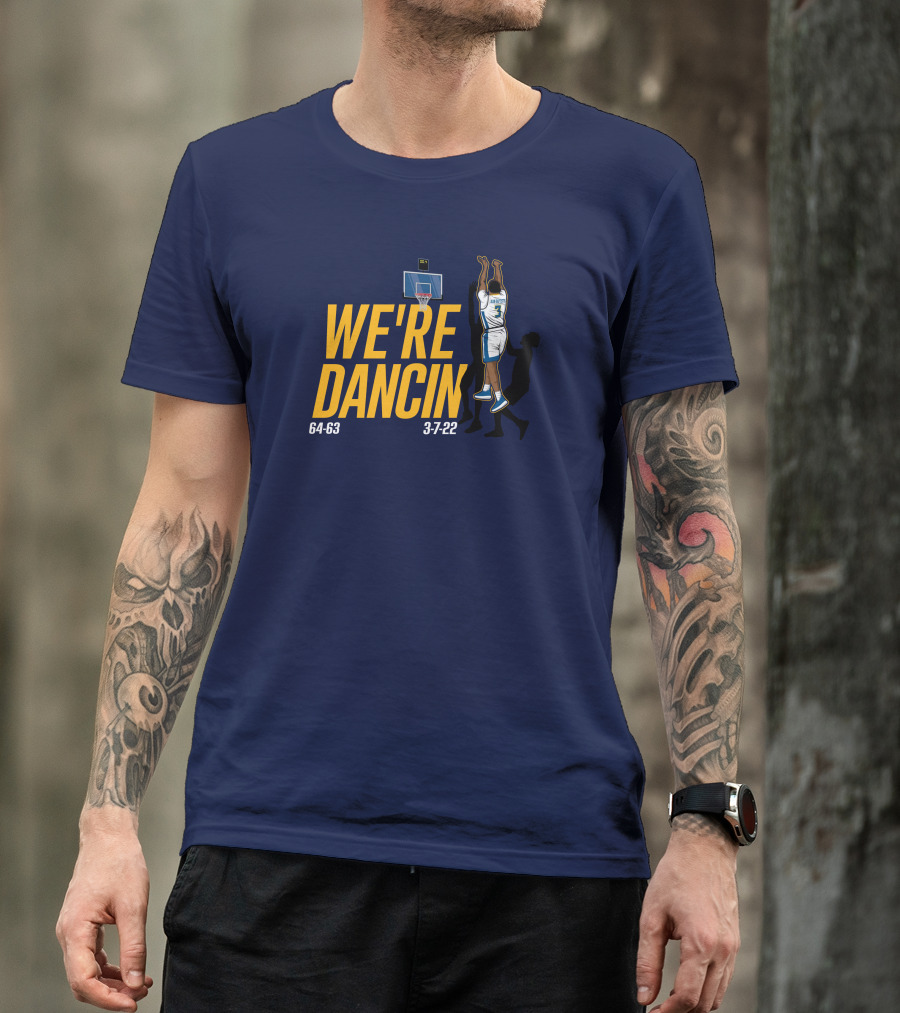 WE'RE DANCIN 64-63 3-7-22 T-Shirt