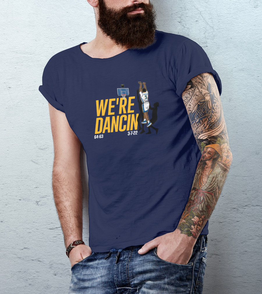 WE'RE DANCIN 64-63 3-7-22 T-Shirt