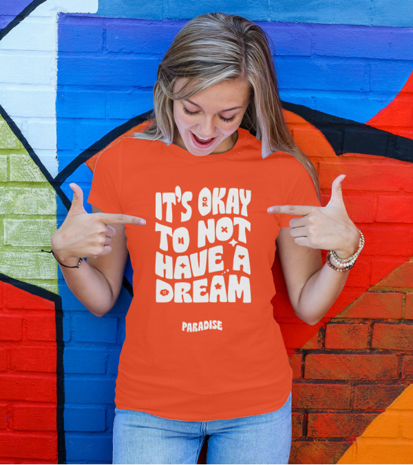 It's Okay To Not Have A Dream Paradise BTS T-Shirt