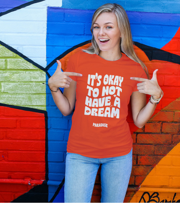 It's Okay To Not Have A Dream Paradise BTS T-Shirt