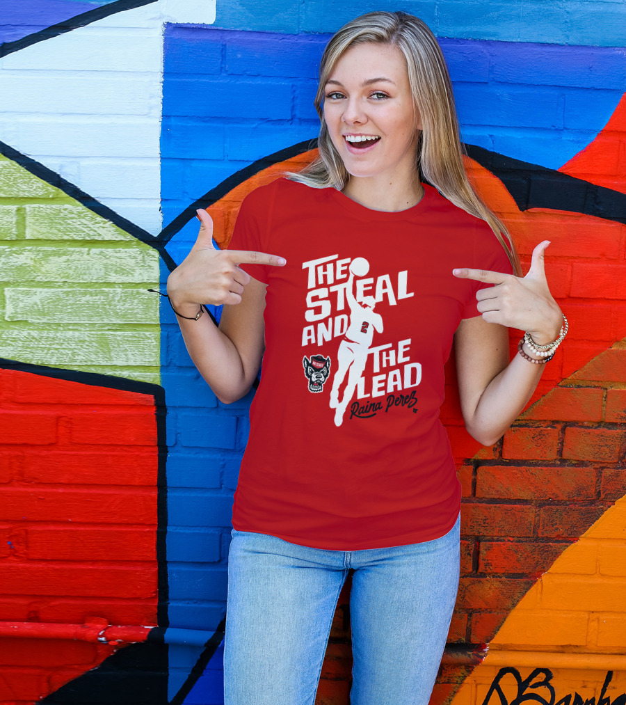 The Steal And The Lead Raina Perez NC State Wolfpack Basketball T-Shirt