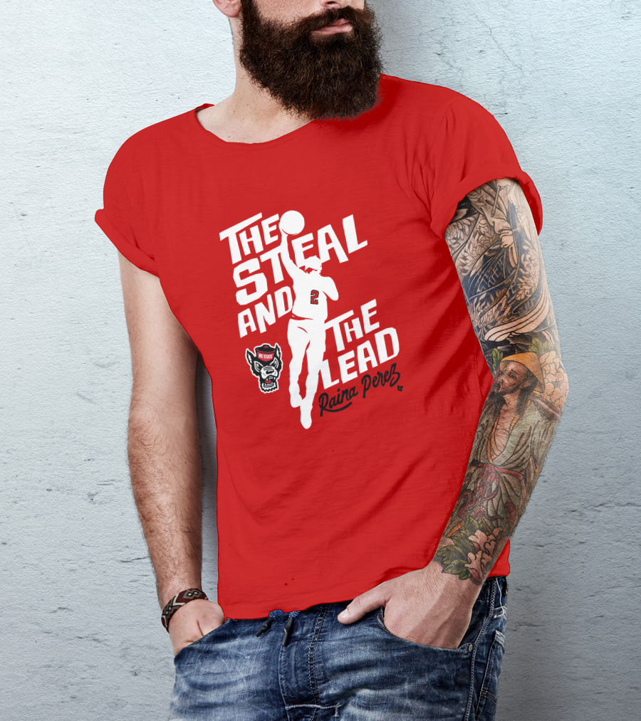The Steal And The Lead Raina Perez NC State Wolfpack Basketball T-Shirt