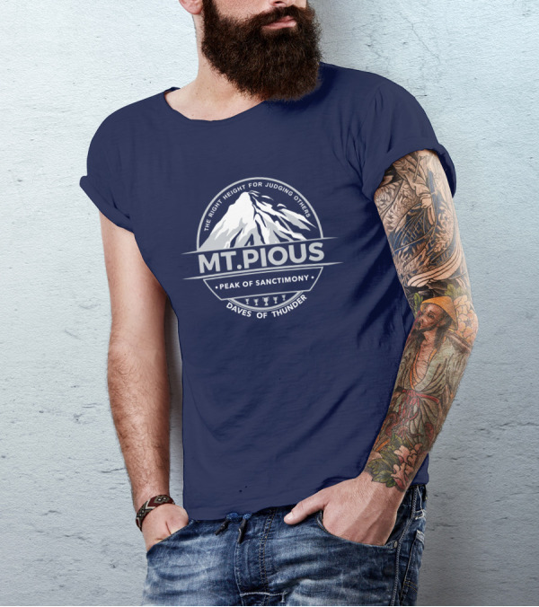 Mt.Pious The Right Height For Judging Others Peak Of Sanctimony Daves Of Thunder T-Shirt