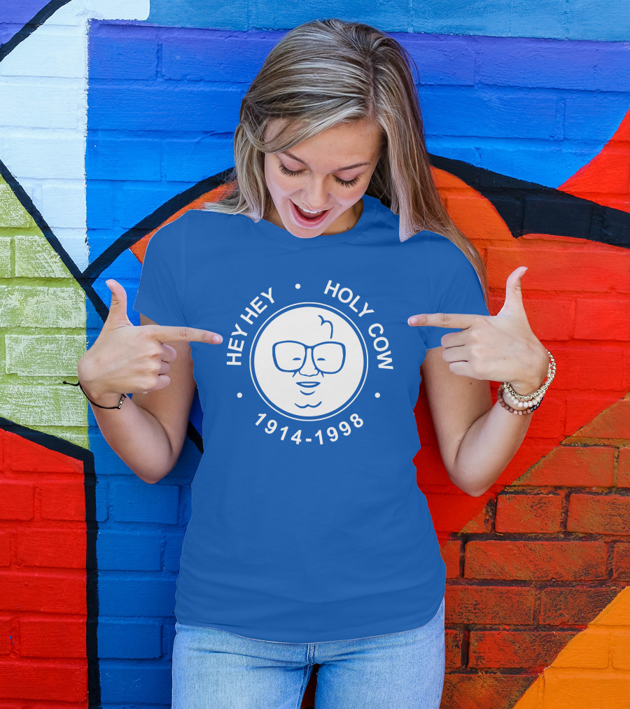 Hey Hey Holy Cow 1914-1998 Obvious X 1908 Tees Merch Harry Caray T-Shirt