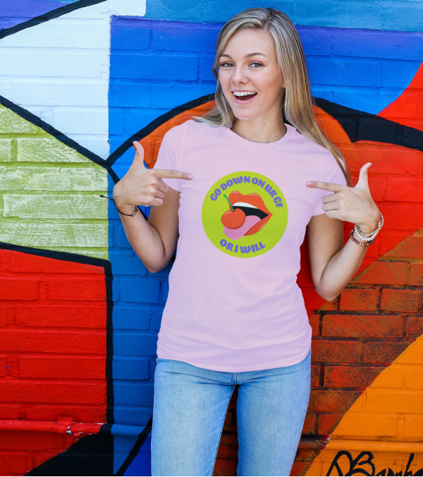 Go Down On Ur Gf Or I Will Lips Cherry Circle T-Shirt