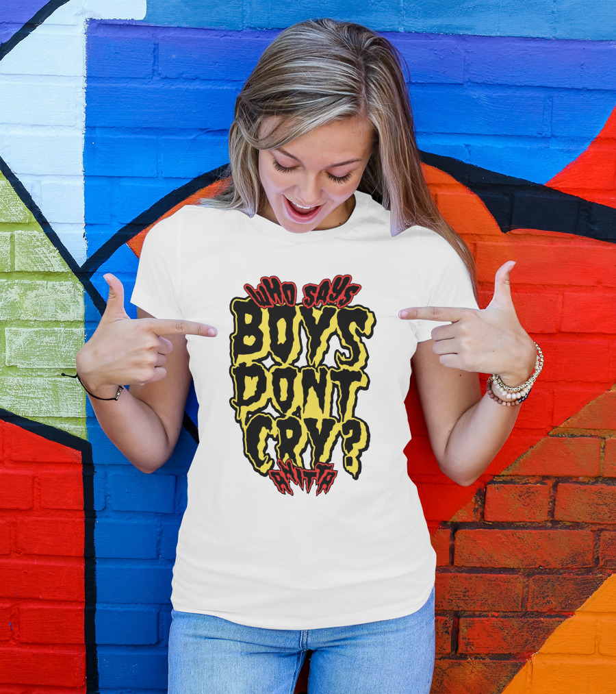Who Says Boys Dont Cry Anitta T-Shirt