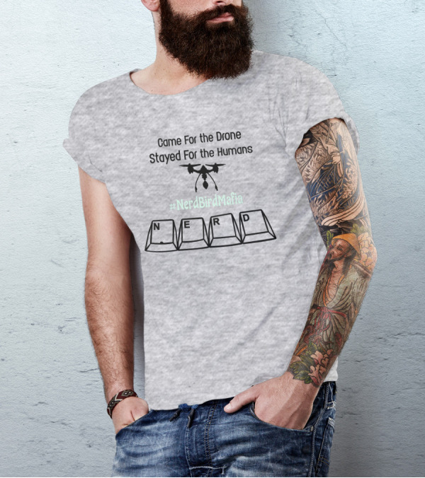 Came For The Drone Stayed For The Humans Nerd Bird Mafia Keyboard T-Shirt