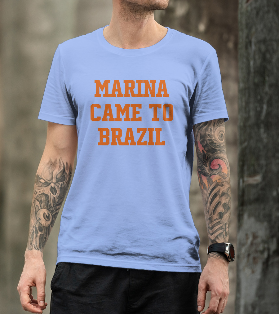 Marina Came To Brazil Marinadiamandis T-Shirt