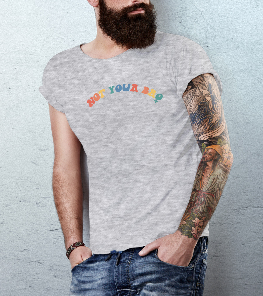 Sturudd17 Not Your Bro Multicolor Bold Feminist T-Shirt