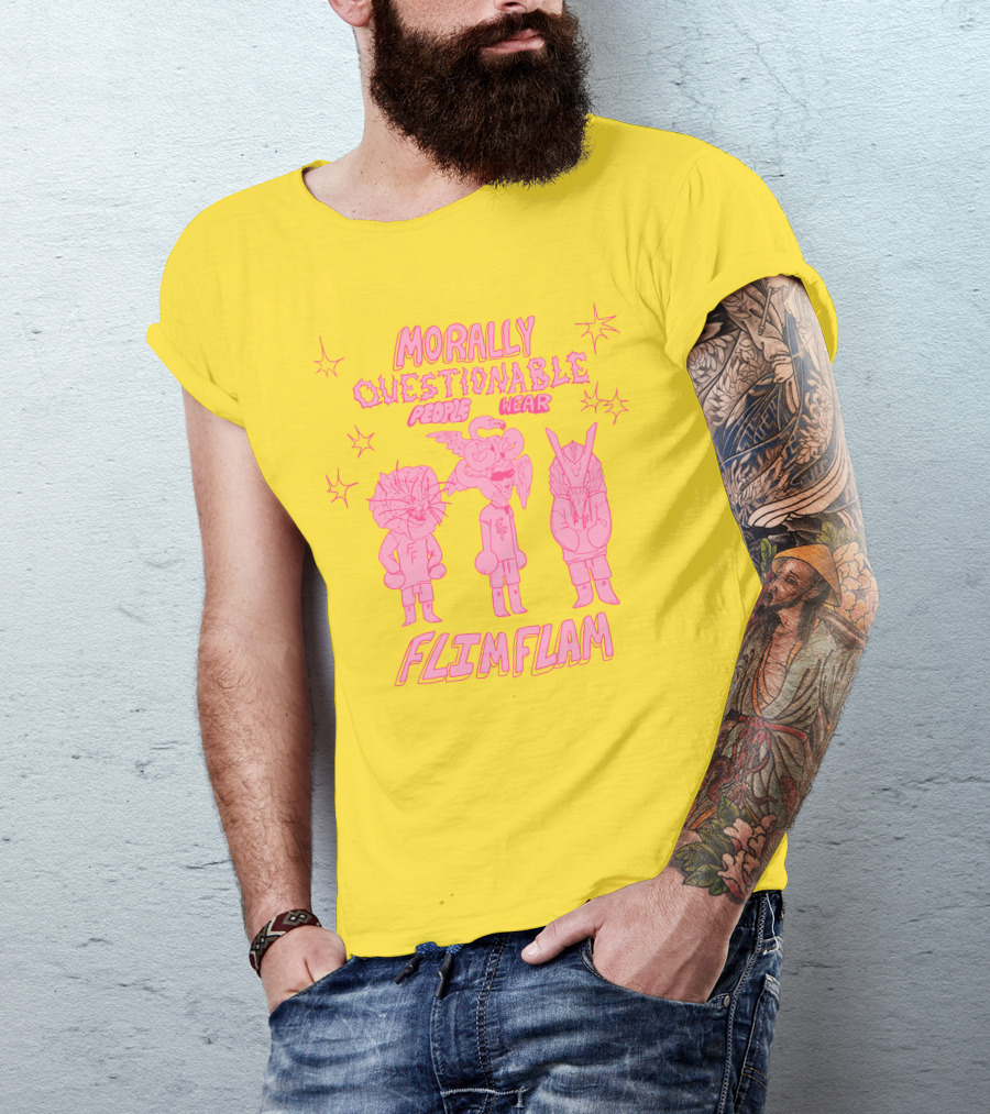 Morally Questionable People Wear Flimflam Albertsstuff T-Shirt