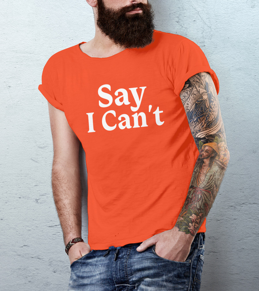 Tennessee Football Say I Can't Orange Motivation T-Shirt