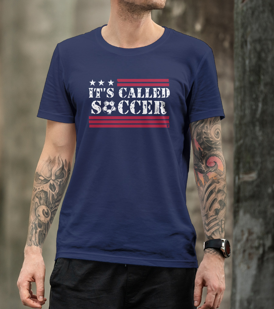 It's Called Soccer Stars And Stripes Football Soccer T-Shirt