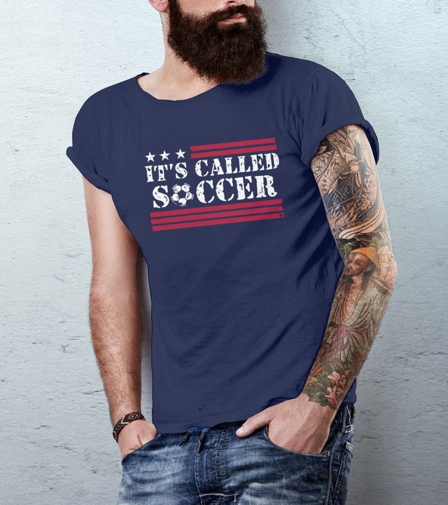 It's Called Soccer Stars And Stripes Football Soccer T-Shirt