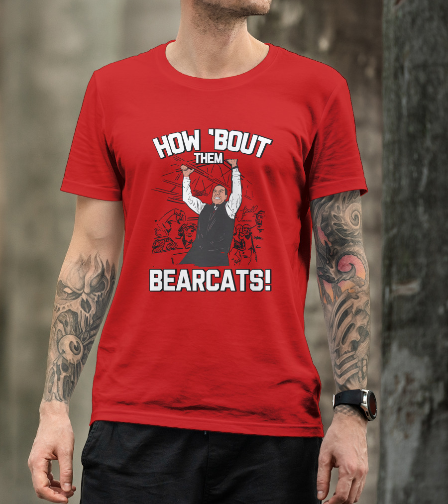 How 'Bout Them Bearcats Stuart Gilchrist Enthusiastic T-Shirt