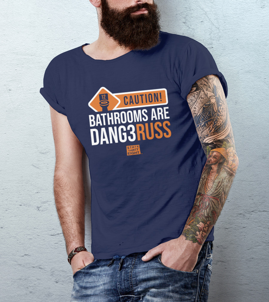 CAUTION Bathrooms Are Dang3Russ State Thirty Eight Football 12 T-Shirt