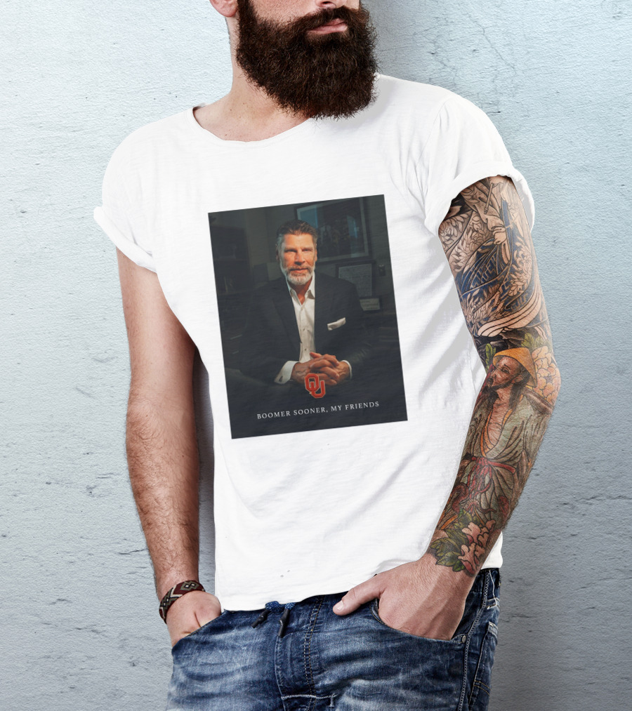 Porter Moser OU Boomer Sooner My Friends T-Shirt