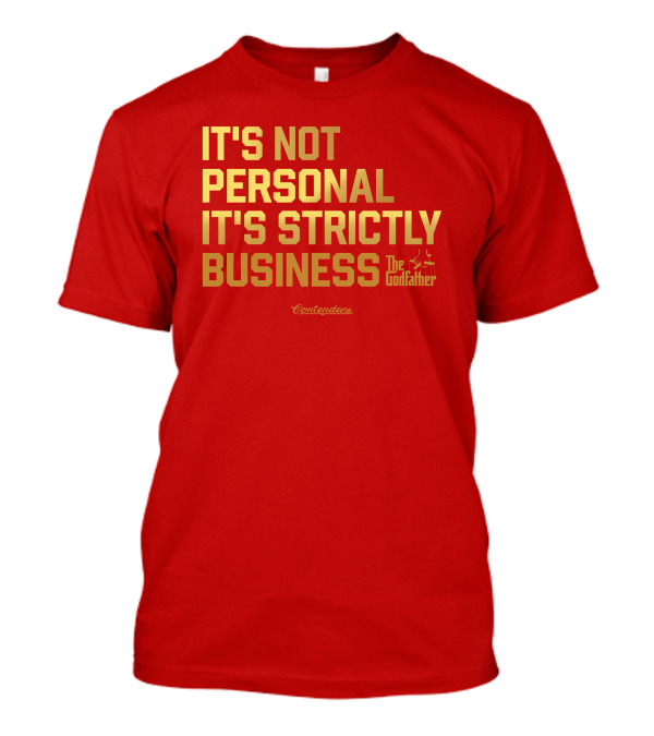 Allen Kessler Wearing The Godfather It's Not Personal It's Strictly Business Contenders T-Shirt