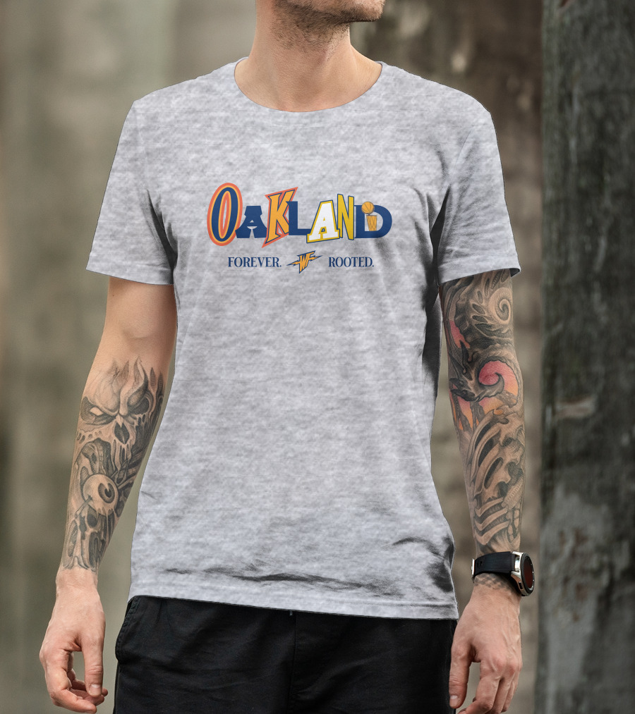 Warriorstalk Oakland Forever Rooted Basketball Theme Mixed Font T-Shirt