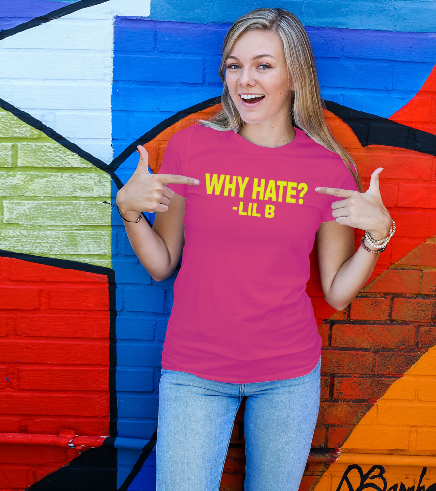 Why Hate? Lil B T-Shirt
