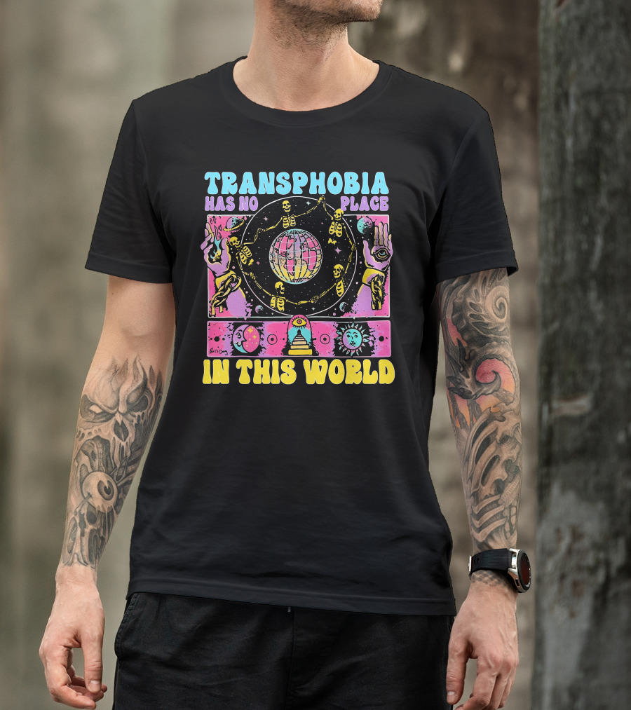Transphobia Has No Place In This World Skeletons Cosmic Symbols Eye Sun Moon Hands T-Shirt