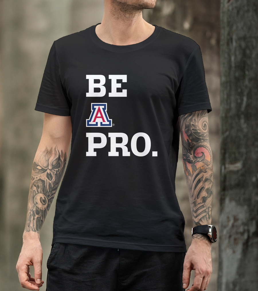 Be Arizona Wildcats Pro T-Shirt