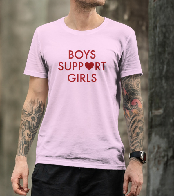 Boys Support ♥ Girls Empowerment Message T-Shirt