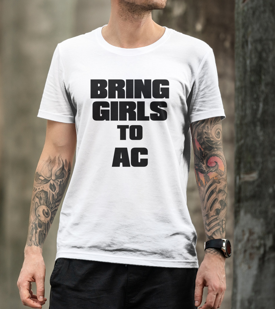 BRING GIRLS TO AC T-Shirt
