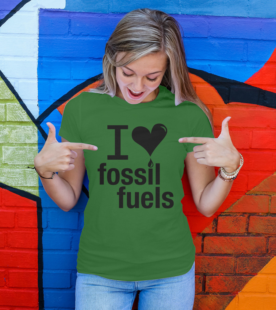 I Love Fossil Fuels Heart With Oil Drop T-Shirt