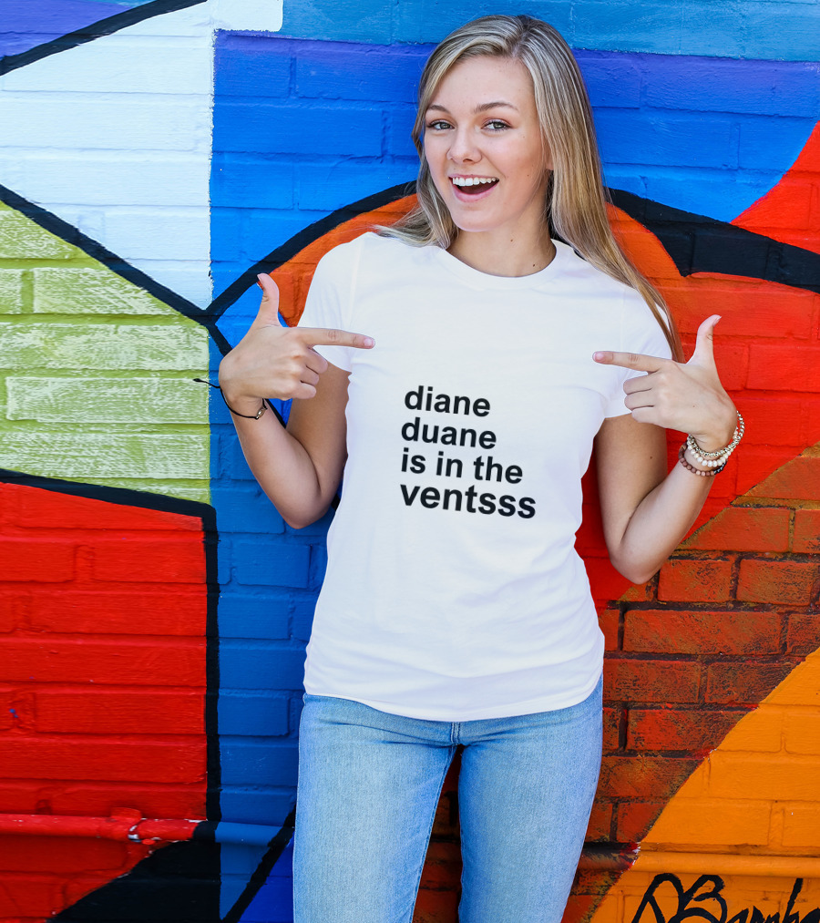 Diane Duane Is In The Ventsss Whimsical Phrase Playful T-Shirt