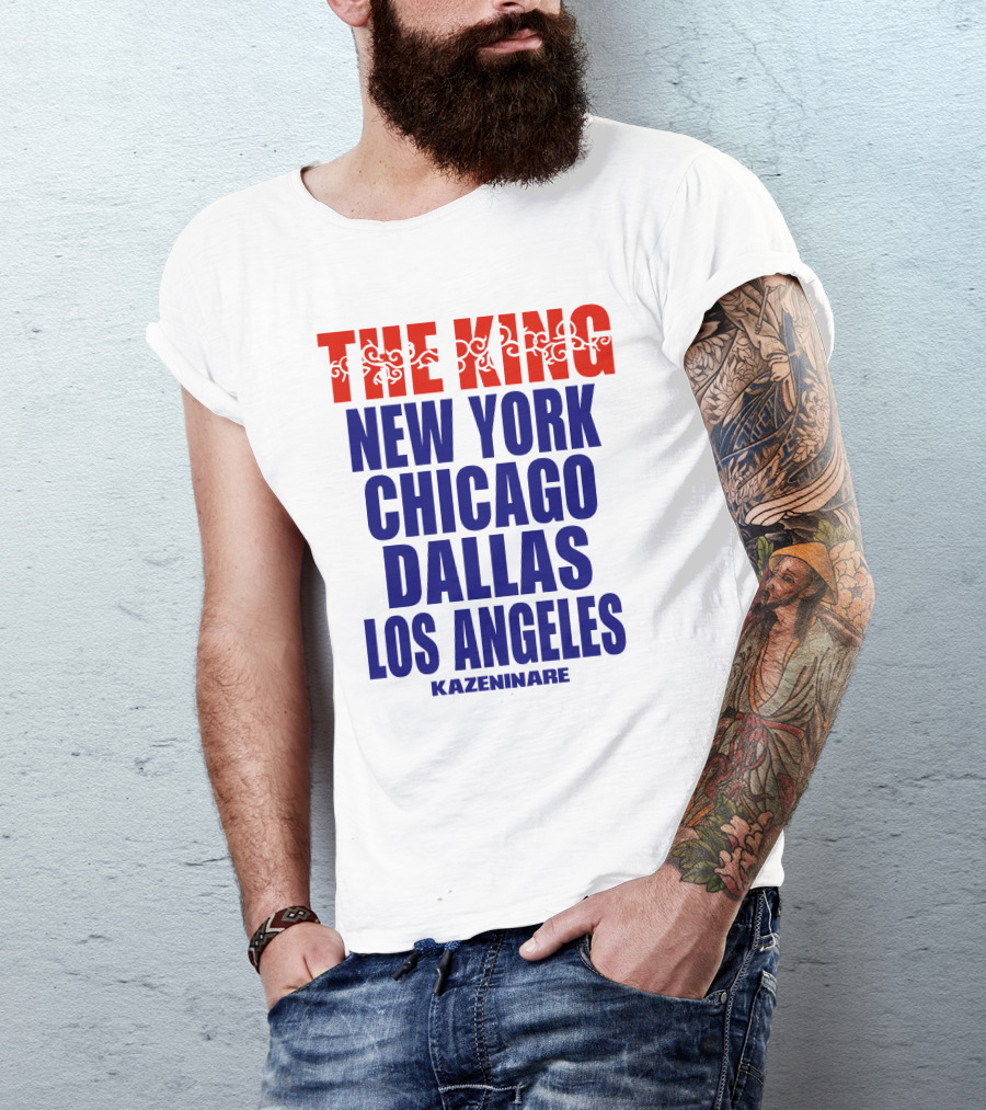 THE KING New York Chicago Dallas Los Angeles Kazeninare T-Shirt
