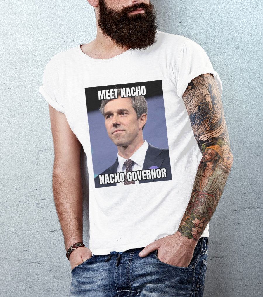Meet Nacho Nacho Governor Meme Image T-Shirt