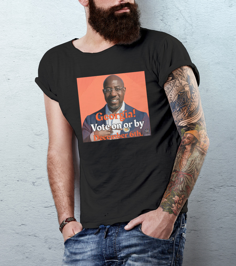 Georgia Vote On Or By December 6th Election Reminder T-Shirt